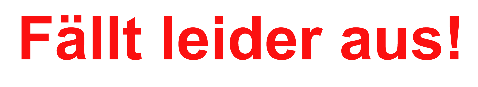 Fällt aus Hinweis